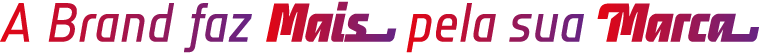 A Brand faz mais pela sua marca